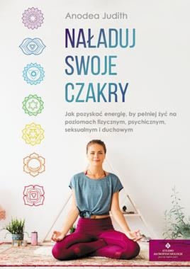 NAŁADUJ SWOJE CZAKRY JAK POZYSKAĆ ENERGIĘ STR 384