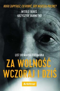 LIST DO MARKA EDELMANA ZA WOLNOŚĆ WCZORAJ I DZIŚ W BEREŚ K BURNETKO