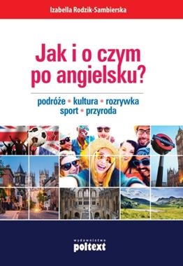 JAK I O CZYM PO ANGIELSKU PODRÓŻE KULTURA ROZRYWKA SPORT PRZYRODA I RODZIK-SAMBIERSKA