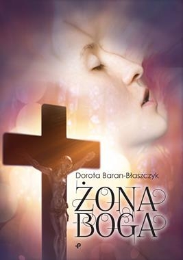 ŻONA BOGA DOROTA BARAN BŁASZCZYK STR 258