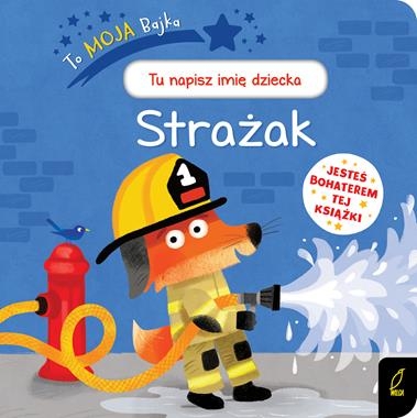  STRAŻAK TO MOJA BAJKA OPRACOWANIE ZBIOROWE STR 12