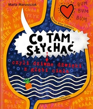  CO TAM SŁYCHAĆ CZYLI DZIWNE DŹWIĘKI Z GŁĘBI CIAŁA