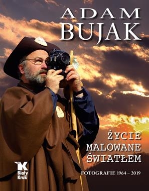 ADAM BUJAK ŻYCIE MALOWANE ŚWIATŁEM FOTOGRAFIE 1964 2019