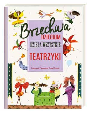BRZECHWA DZIECIOM DZIEŁA WSZYSTKIE TEATRZYKI J BRZECHWA