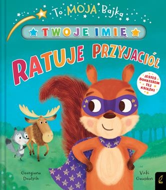 TWOJE IMIĘ RATUJE PRZYJACIÓŁ TO MOJA BAJKA G DEUTSH V GAUSDEN