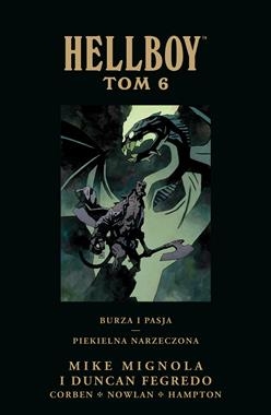 BURZA I PASJA PIEKIELNA NARZECZONA HELLBOY TOM 6 M MIGNOLA