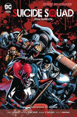 ZDERZENIE ZE ŚCIANĄ SUICIDE SQUAD ODDZIAŁ SAMOBÓJCÓW TOM 2 A KOT M KINDT P ZIRCHER