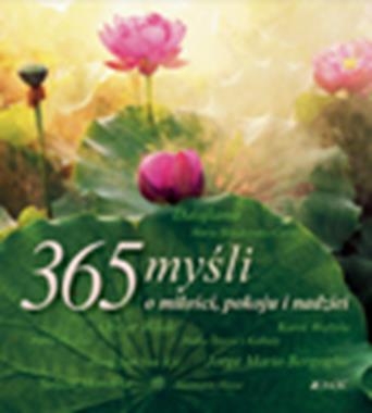365 MYŚLI O MIŁOŚCI POKOJU I NADZIEI 392 STR