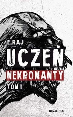 PLAGA UCZEŃ NEKROMANTY TOM 1 E. RAJ 926 STR