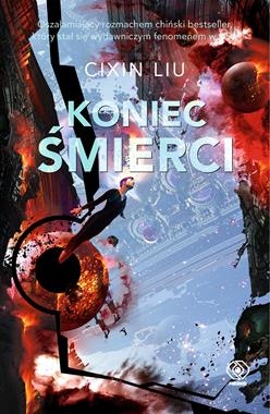 KONIEC ŚMIERCI WSPOMNIENIE O PRZESZŁOŚCI ZIEMI TOM 3 C LIU