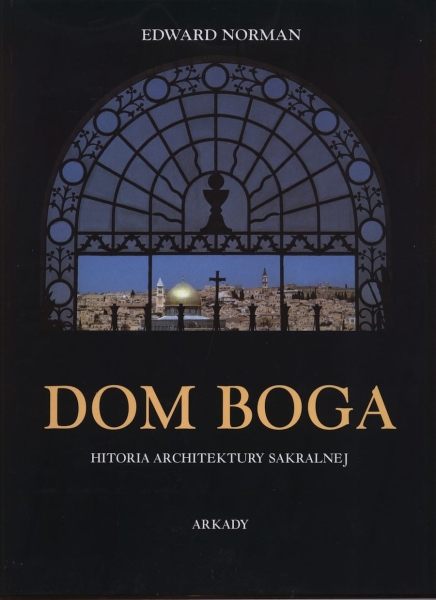 DOM BOGA HISTORIA ARCHITEKTURY SAKRALNEJ N EDWARD 