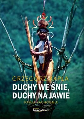 DUCHY WE ŚNIE DUCHY NA JAWIE PAPUA ZACHODNIA G KAPLA