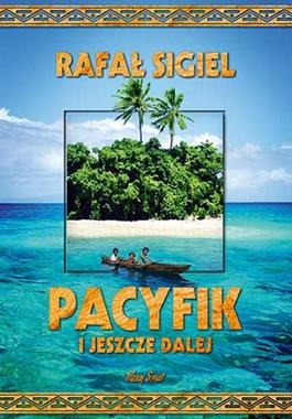 PACYFIK I JESZCZE DALEJ R SIGIEL 328 STR