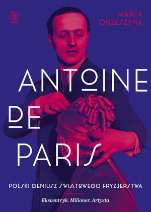 ANTOINE DE PARIS MARTA ORZESZYNA