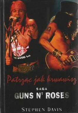 GUNS N ROSES PATRZĄC JAK KRWAWISZ D STEPHEN 408 STR