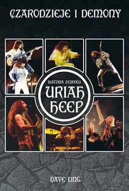 CZARODZIEJE I DEMONY HISTORIA ZESPOŁU URIAH HEEP D LING