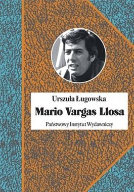 MARIO VARGAS LLOSA LITERATURA POLITYKA I NOBEL U ŁUGOWSKA