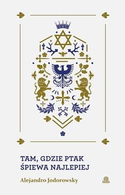 TAM GDZIE PTAK ŚPIEWA NAJLEPIEJ A JODOROVSKY 368 STR