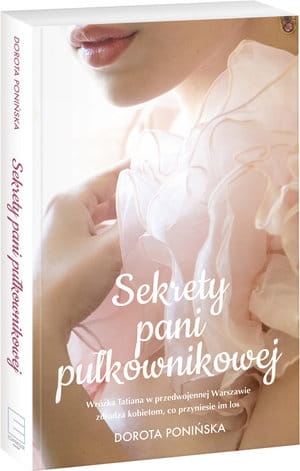 SEKRETY PANI PUŁKOWNIKOWEJ DOROTA PONIŃSKA