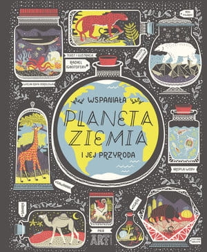 WSPANIAŁA PLANETA ZIEMIA I JEJ PRZYRODA RACHEL IGNOTOFSKY