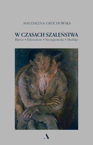W CZASACH SZALEŃSTWA MAGDALENA GROCHOWSKA