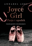 JOYCE GIRL PASJA I UPADEK LITERACKA OPOWIEŚĆ O CÓRCE JAMESA JOYCE`A ANNABEL ABBS