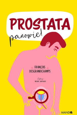 PROSTATA PANOWIE  FRANÇOIS DESGRANDCHAMPS .