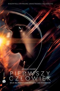 PIERWSZY CZŁOWIEK HISTORIA NEILA ARMSTRONGA J R HANSEN