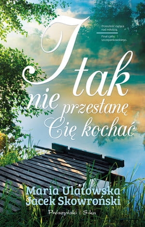 I TAK NIE PRZESTANĘ CIĘ KOCHAĆ JACEK SKOWROŃSKI 