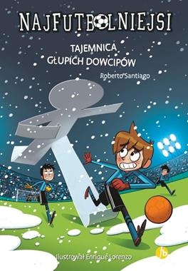 TAJEMNICA GŁUPICH DOWCIPÓW NAJFUTBOLNIEJSI R SANTIAGO
