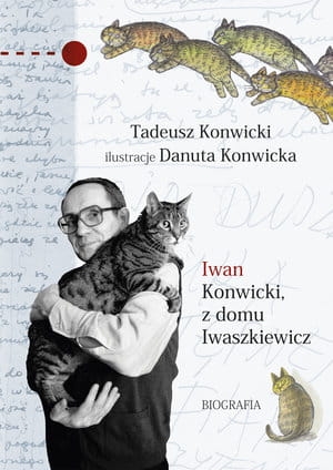 IWAN KONWICKI Z DOMU IWASZKIEWICZ BIOGRAFIA T KONWICKI
