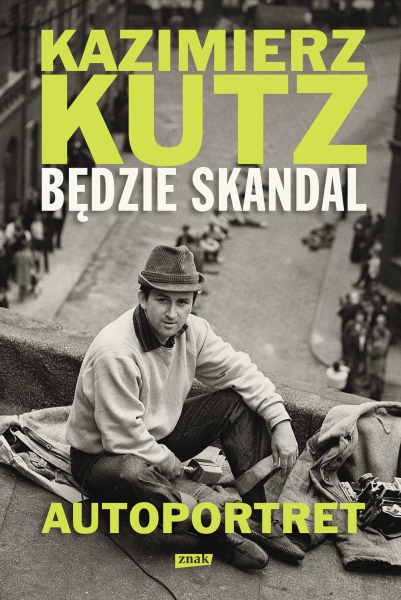 BĘDZIE SKANDAL AUTOPORTRET KAZIMIERZA KUTZA KUTZ KAZIMIERZ