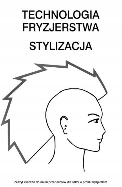 TECHNOLOGIA FRYZJERSTWA. STYLIZACJA - ĆWICZENIA