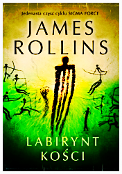 LABIRYNT KOSCI SIGMA FORCE JAMES ROLLINS NOWA 526 STRON 