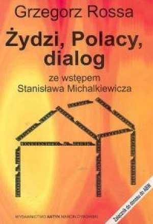 ŻYDZI POLACY DIALOG Grzegorz ROSSA