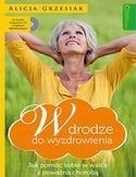 W DRODZE DO WYZDROWIENIA, ALICJA GRZESIAK