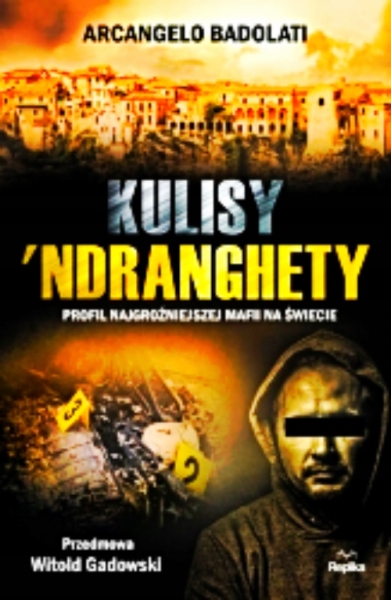 NDRANGHETA KULISY PROFIL NAJGROŹNIEJSZEJ MAFII A
