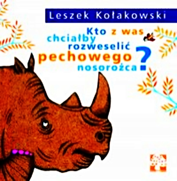 KTO Z WAS CHCIAŁBY ROZWESELIĆ NOSOROŻCA LEKTURA