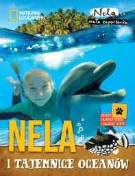 NELA MAŁA REPORTERKA I TAJEMNICE OCEANÓW NOWA