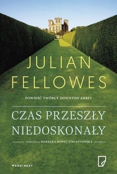 CZAS PRZESZŁY NIEDOSKONAŁY JULIAN FOLLOWES NOWA