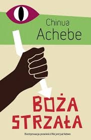 BOŻA STRZAŁA CHINUA ACHEBE NOWA