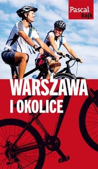 WARSZAWA I OKOLICE PASCAL BAJK PRZEWODNIK