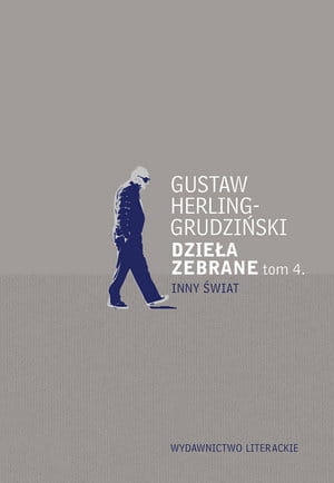DZIEŁA ZEBRANE TOM 4 INNY ŚWIAT HERLING GRUDZIŃSKI