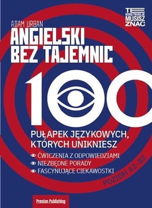 ANGIELSKI BEZ TAJEMNIC 100 PUŁAPEK JĘZYKOWYCH KÓRYCH UNIKNIESZ A URBAN