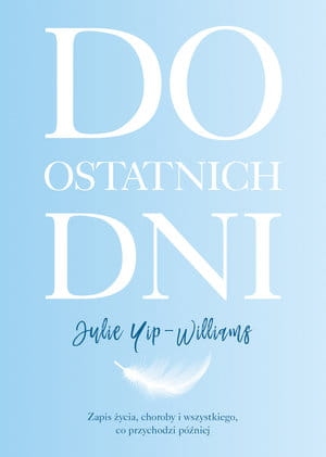 DO OSTATNICH DNI JULIE YIP-WILLIAMS 