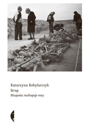 STRUP HISZPANIA ROZDRAPUJE RANY KATARZYNA KOBYLARCZYK 