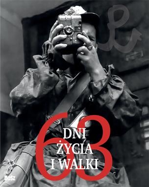 63 DNI ŻYCIA I WALKI 240 STR