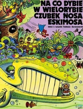 NA CO DYBIE W WIELORYBIE CZUBEK NOSA ESKIMOSA T BARANOWSKI