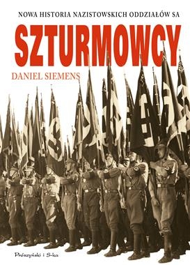 SZTURMOWCY NOWA HISTORIA NAZISTOWSKICH ODDZIAŁÓW SA D SIEMENS