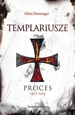 TEMPLARIUSZE PROCES 1307–1314 A DEMURGER 432 STR